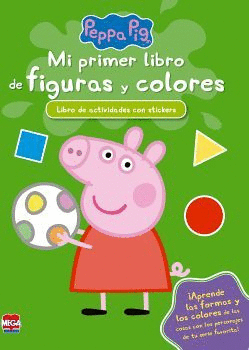 PEPPA PIG MI PRIMER LIBRO DE FIGURAS Y COLORES