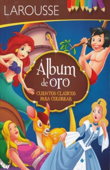 ALBUM DE ORO CUENTOS CLASICOS PARA COLOREAR