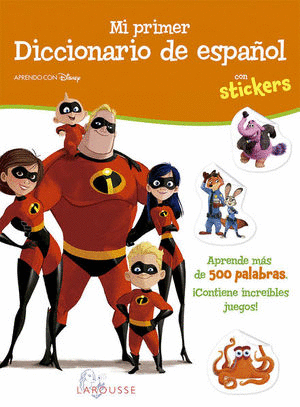 MI PRIMER DICCIONARIO DE ESPAOL CON STICKERS LOS INCREIBLES