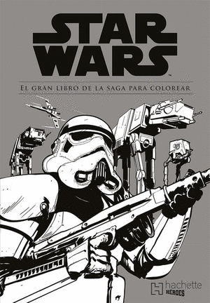 STAR WARS EL GRAN LIBRO DE LA SAGA PARA COLOREAR