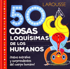 50 COSAS MAS LOQUISIMAS DE LOS HUMANOS