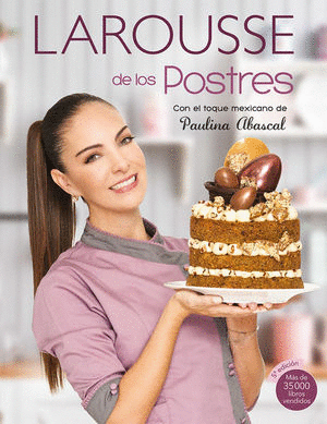 LAROUSSE DE LOS POSTRES