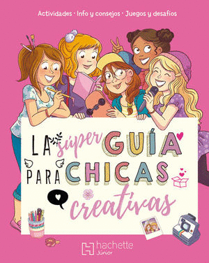 SUPER GUIA PARA CHICAS CREATIVAS