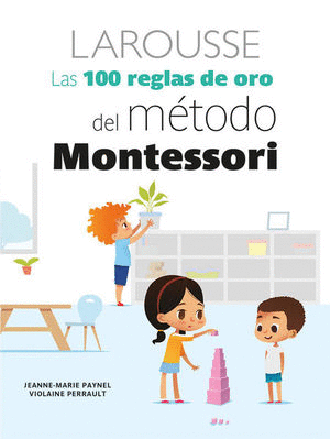 100 REGLAS DE ORO DEL METODO MONTESSORI