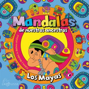 MANDALAS DE NUESTROS ANCESTROS LOS MAYAS