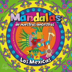 MANDALAS DE NUESTROS ANCESTROS LOS MEXICAS