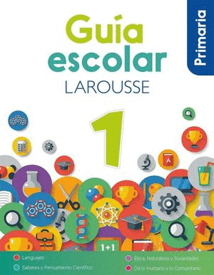 GUIA ESCOLAR LAROUSSE 1 PRIMARIA