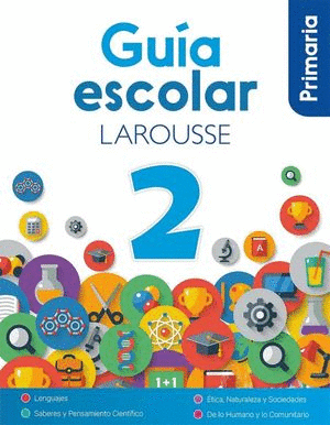GUIA ESCOLAR LAROUSSE 2 PRIMARIA