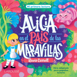 ALICIA EN EL PAIS DE LAS MARAVILLAS. MI PRIMERA LECTURA