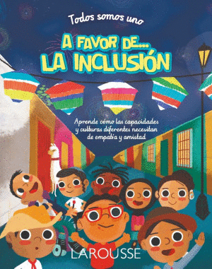 TODOS SOMOS UNO. A FAVOR DE... LA INCLUSION