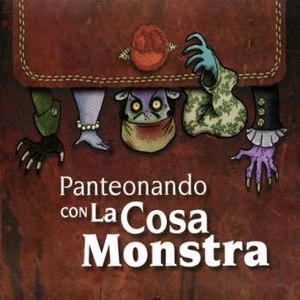 PANTEONANDO CON LA COSA MONSTRA