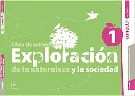 EXPLORACION DE LA NATURALEZA Y LA SOCIEDAD 1 PRIMARIA CONECTA ENTORNOS