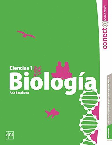 CIENCIAS 1 BIOLOGIA SECUNDARIA CONECTA ENTORNOS