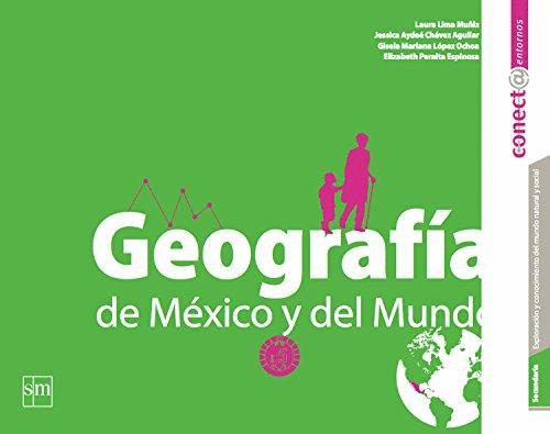 GEOGRAFIA DE MEXICO Y DEL MUNDO SECUNDARIA CONECTA ENTORNOS
