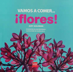 VAMOS A COMER FLORES