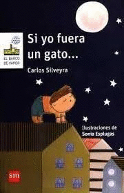 SI YO FUERA UN GATO