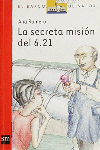 SECRETA MISION DEL 6.21 LA    +12 AOS