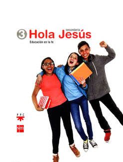 HOLA JESUS 3 SECUNDARIA EDUCACION EN LA FE