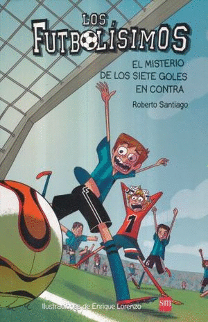 LOS FUTBOLISIMOS   EL MISTERIO DE LOS SIETE GOLES EN CONTRA