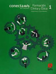 FORMACION CIVICA Y ETICA 1 SECUNDARIA CONECTA MAS