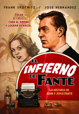 EL INFIERNO DE FANTE    LA HISTORIA DE JOHN Y JOYCE FANTE   PD