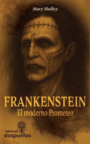 FRANKENSTEIN EL MODERNO PROMETEO