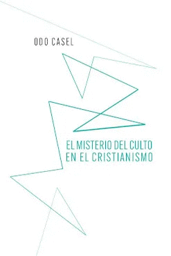 EL MISTERIO DEL CULTO EN EL CRISTIANISMO