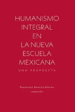 HUMANISMO INTEGRAL EN LA NUEVA ESCUELA MEXICANA