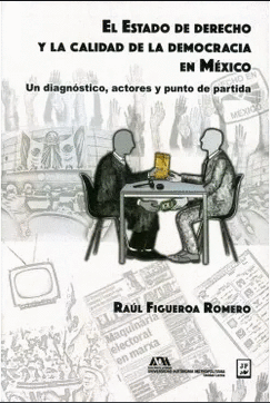 ESTADO DE DERECHO Y LA CALIDAD DE LA DEMOCRACIA EN MEXICO, EL
