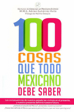 100 COSAS QUE TODO MEXICANO DEBE SABER