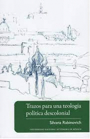 TRAZOS PARA UNA TEOLOGIA POLITICA DESCOLONIAL