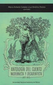 ANTOLOGIA DEL CUENTO MODERNISTA Y DECADENTISTA 1877 1912