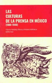 LAS CULTURAS DE LA PRENSA EN MEXICO (1880-1940)