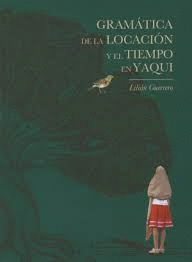 GRAMATICA DE LA LOCACION Y EL TIEMPO EN YAQUI