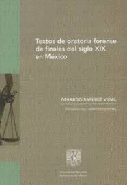 TEXTOS DE ORATORIA FORENSE DE FINALES DEL SIGLO XIX EN MEXICO