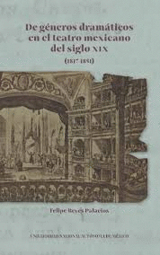 DE GENEROS DRAMATICOS EN EL TEATRO MEXICANO DEL SIGLO XIX