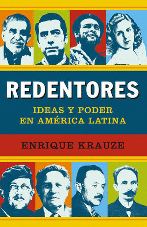 REDENTORES IDEAS Y PODER EN AMERICA LATINA