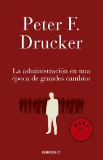 ADMINISTRACION EN UNA EPOCA DE GRANDES CAMBIOS LA