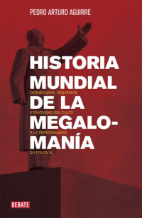 HISTORIA MUNDIAL DE LA MEGALOMANIA