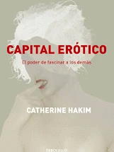 CAPITAL EROTICO EL PODER DE FASCINAR A LOS DEMAS