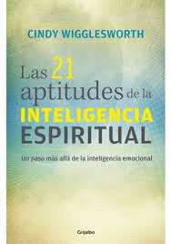 LAS 21 APTITUDES DE LA INTELIGENCIA ESPIRITUAL