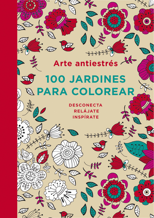 ARTE ANTIESTRES: 100 JARDINES PARA COLOREAR