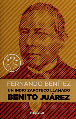 UN INDIO ZAPOTECO LLAMADO BENITO JUAREZ