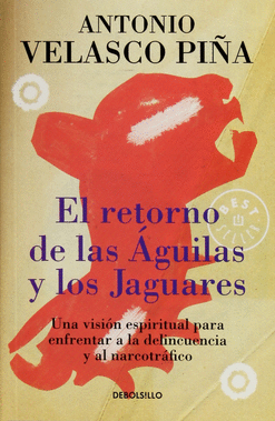 RETORNO DE LAS AGUILAS Y LOS JAGUARES EL