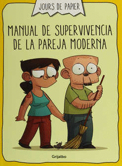 MANUAL DE SUPERVIVENCIA DE LA PAREJA MODERNA
