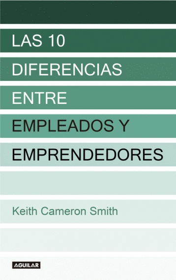 10 DIFERENCIAS ENTRE EMPLEADOS Y EMPRENDEDORES