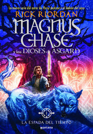 MAGNUS CHASE Y LOS DIOSES DE ASGARD 1 LA ESPADA DEL TIEMPO