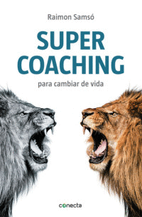 SUPER COACHING PARA CAMBIAR LA VIDA