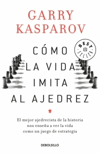 COMO LA VIDA IMITA AL AJEDREZ