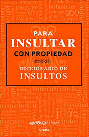 PARA INSULTAR CON PROPIEDAD